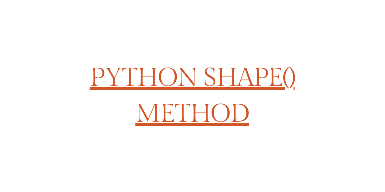 Python shape() method - All you need to know!