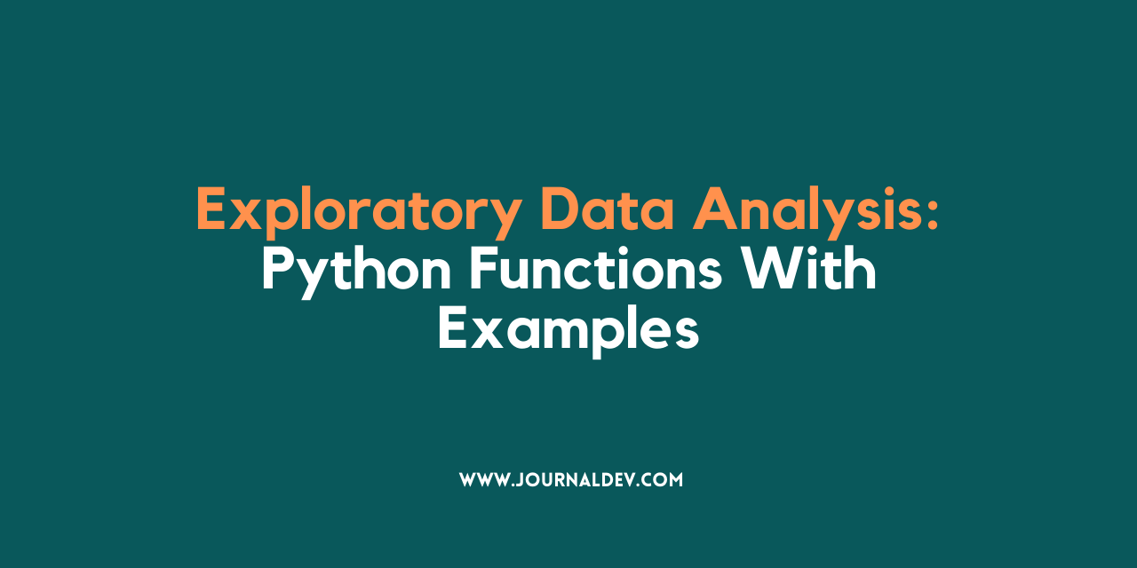 EDA - Exploratory Data Analysis: Using Python Functions