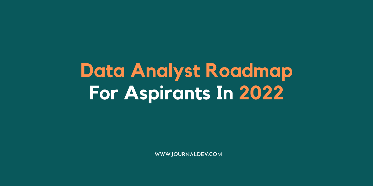 Data Analyst Learning Roadmap For Aspirants In 2022